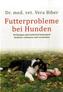 Futterprobleme bei Hunden