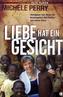 Liebe hat ein Gesicht