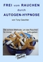 Frei vom Rauchen durch Autogen-Hypnose, 2 Audio-CDs