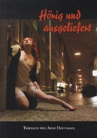 Hörig und ausgeliefert