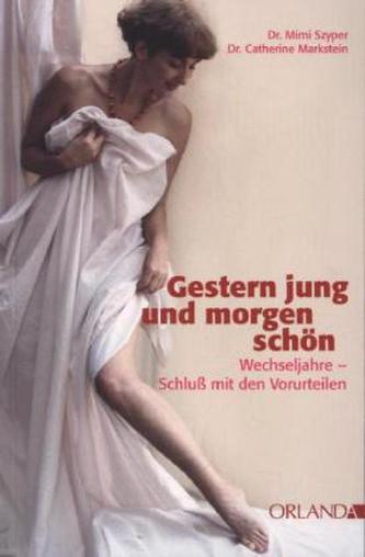 Gestern jung und morgen schön