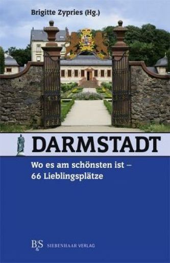 Darmstadt, wo es am schönsten ist, 66 Lieblingsplätze