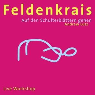 Feldenkrais - Auf den Schulterblättern gehen, Audio-CD