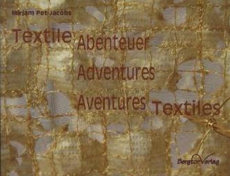 Textile Abenteuer, Adventures, Aventures Textiles