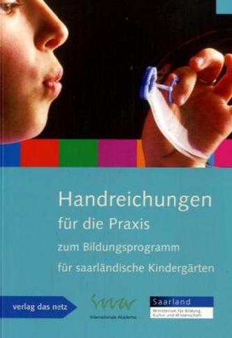 Handreichungen für die Praxis zum Bildungsprogramm für saarländische Kindergärten