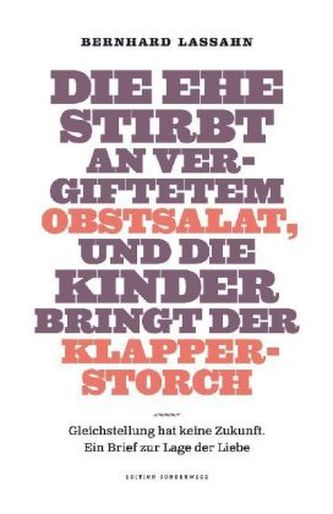 Die Ehe stirbt an vergiftetem Obstsalat, und die Kinder bringt der Klapperstorch