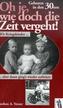 Oh je, wie doch die Zeit vergeht! Geboren in den 30ern