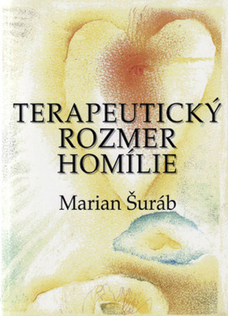Terapeutický rozmer homílie Terapeutický rozmer homílie