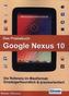 Das Praxisbuch Google Nexus 10