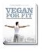 Vegan for Fit. Die Attila Hildmann 30-Tage-Challenge