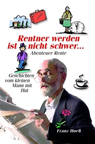 Rentner werden ist nicht schwer . . .