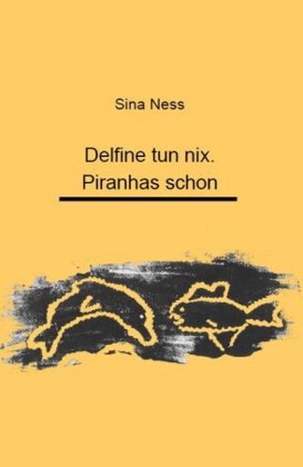 Delfine tun nix. Piranhas schon