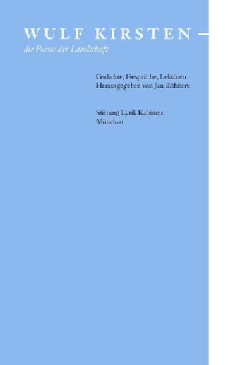 Wulf Kirsten - die Poesie der Landschaft.