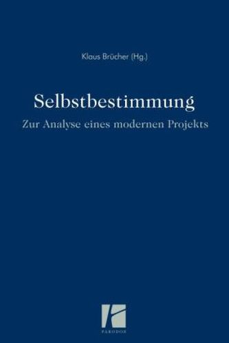 Selbstbestimmung - zur Analyse eines modernen Projekts