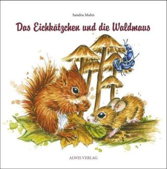 Das Eichkätzchen und die Waldmaus