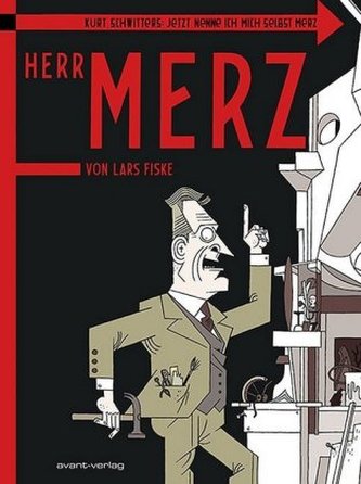 Kurt Schwitters: Jetzt nenne ich mich selbst Merz: Herr Merz