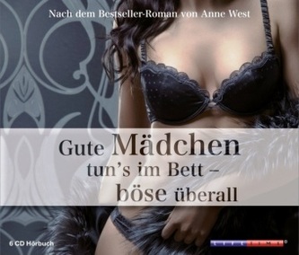Gute Mädchen tun`s im Bett - Böse überall, 6 Audio-CDs