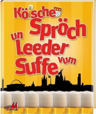 Kölsche Spröch un Leeder vum Suffe