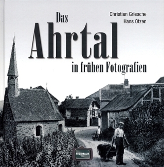Das Ahrtal in frühen Fotografien