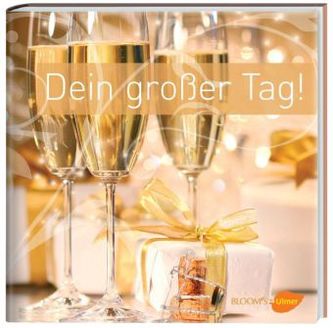 Dein großer Tag!