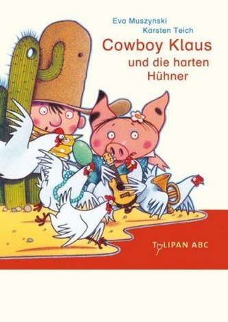 Cowboy Klaus und die harten Hühner