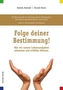 Folge deiner Bestimmung!