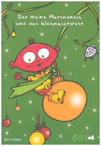 Der kleine Marsmensch und das Weihnachtsfest