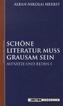 Schöne Literatur muss grausam sein