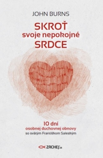 Skroť svoje nepokojné srdce