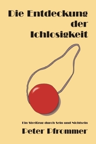 Die Entdeckung der Ichlosigkeit