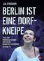 Berlin ist eine Dorfkneipe, m. Audio-CD