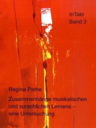 Zusammenhänge musikalischen und sprachlichen Lernens, eine Untersuchung
