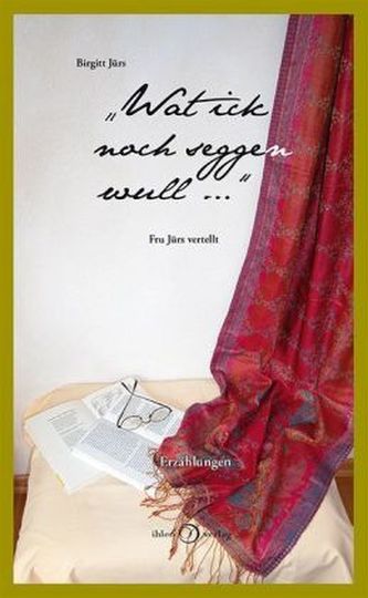 'Wat ick noch seggen wull . . .'