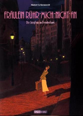 Fräulein Rühr-mich-nicht-an - Die Jungfrau im Freudenhaus