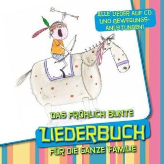 Das fröhlich bunte Liederbuch für die ganze Familie, m. 1 Audio-CD