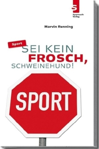 Sport: Sei kein Frosch, Schweinehund!
