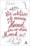 Wie erkläre ich meinem Hund, dass er kein Mensch ist?