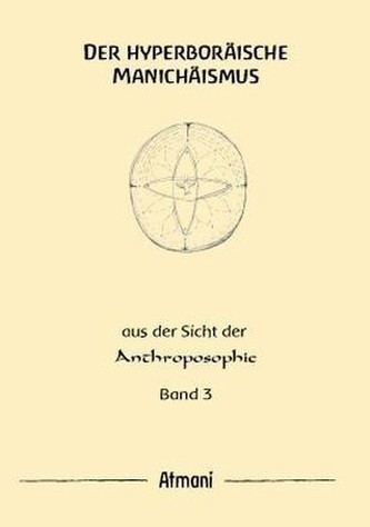 Der hyperboräische Manichäismus. Bd.3