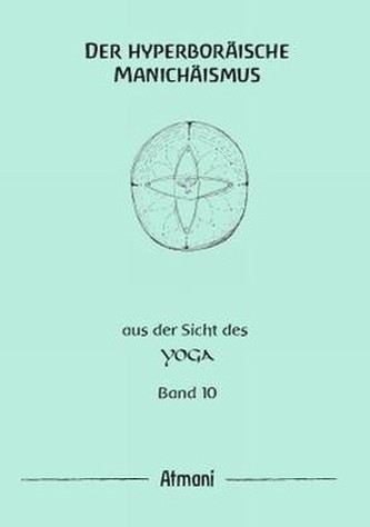 Der hyperboräische Manichäismus. Bd.10