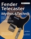 Fender Telecaster - Mythos & Technik