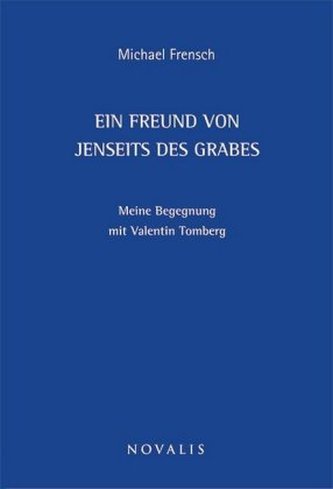 Ein Freund von jenseits des Grabes