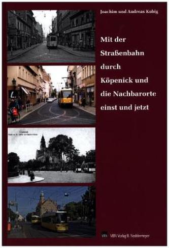 Mit der Straßenbahn durch Köpenick einst und jetzt
