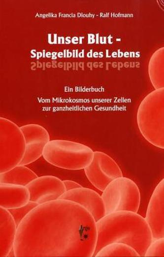 Unser Blut - Spiegelbild des Lebens