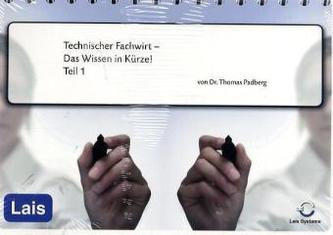 Technischer Fachwirt - Das Wissen in Kürze. Tl.1