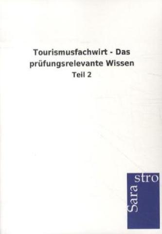 Tourismusfachwirt - Das prüfungsrelevante Wissen. Tl.2