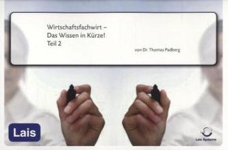 Wirtschaftsfachwirt - Das Wissen in Kürze!. Tl.2