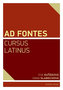 Ad Fontes. Cursus Latinus