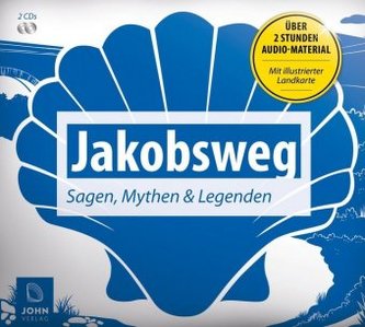 Jakobsweg - Sagen, Mythen und Legenden, 2 Audio-CDs