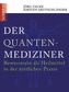 Der Quanten-Mediziner