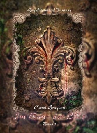 Im Bann der Lilie. Bd.1